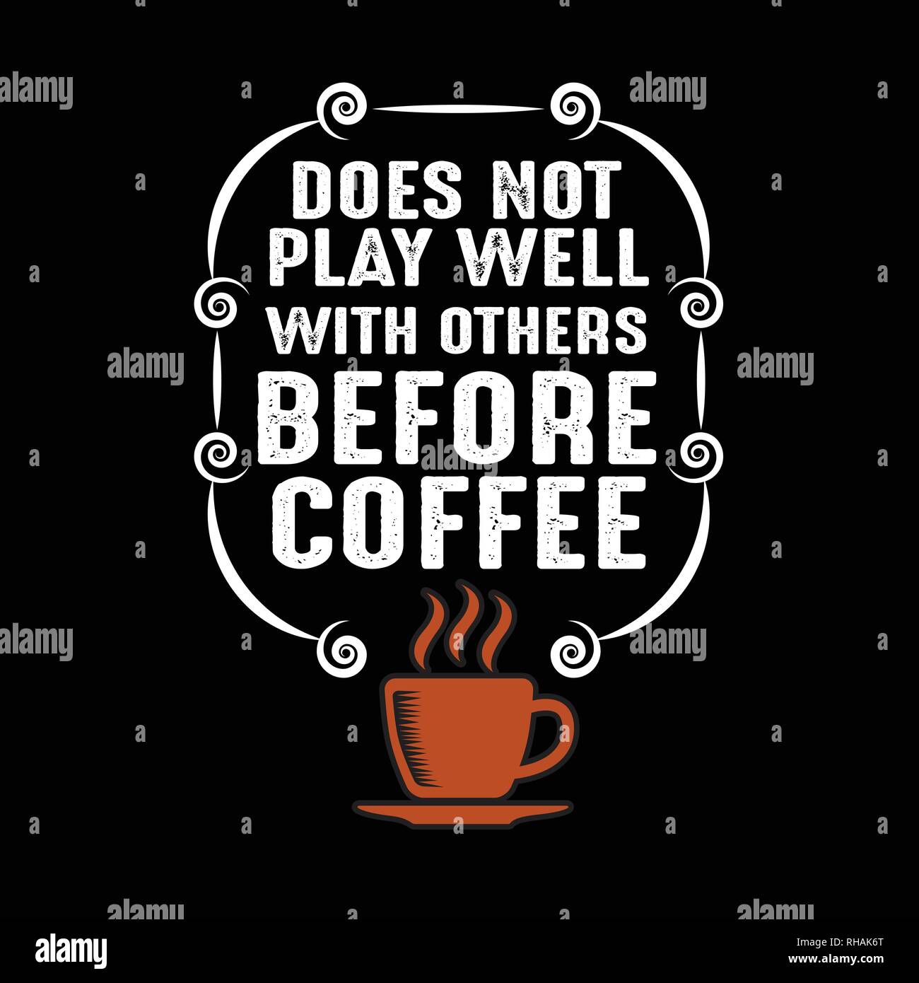 Coffee Quote Does Not Play Well With Others Before Coffee Stock Vector Image Art Alamy