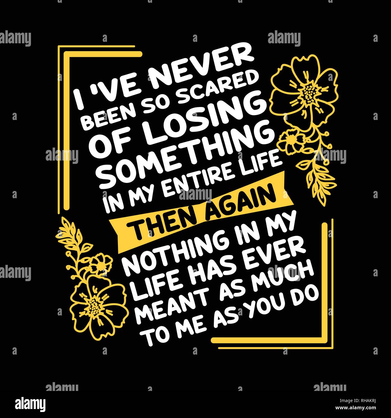 Love Quote and saying. I have never been so scared of losing something i my  entire life Stock Vector Image & Art - Alamy