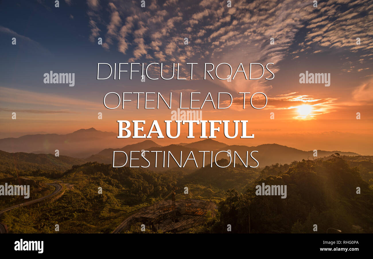 Motivational And Inspirational Quote Difficult Roads Often Lead