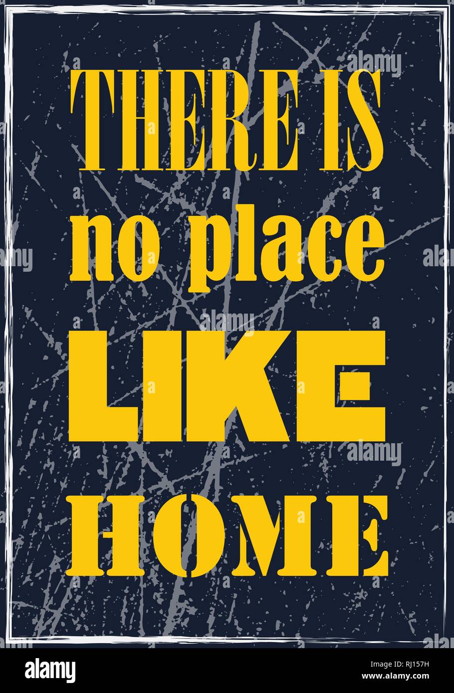There is no place like home. Motivational quote. Vector typography