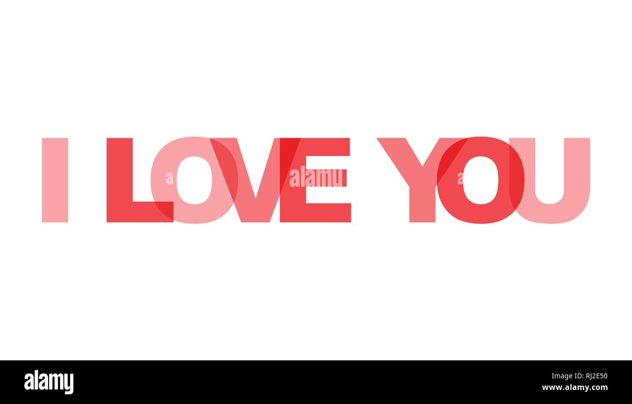 I Love You Phrase Overlap Color No Transparency Concept Of Simple Text For Typography Poster Sticker Design Apparel Print Greeting Card Or Postca Stock Vector Image Art Alamy