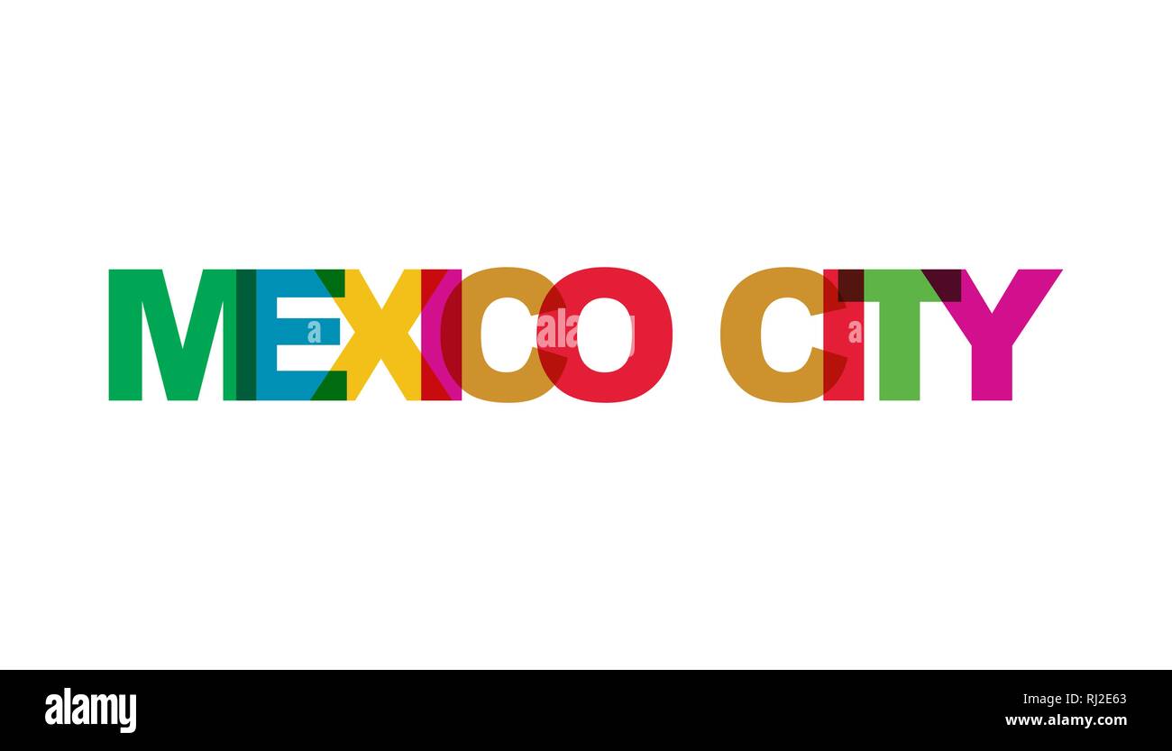 Mexico City, phrase overlap color no transparency. Concept of simple text for typography poster, sticker design, apparel print, greeting card or postc Stock Vector