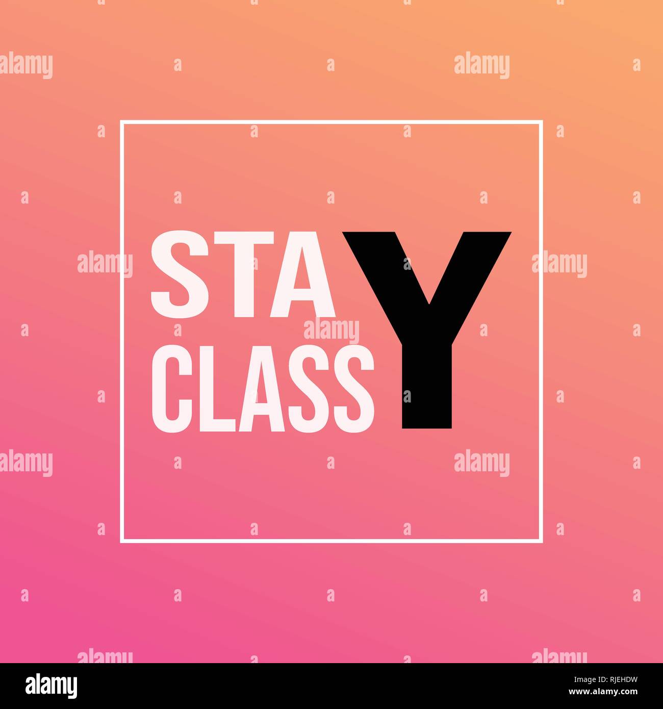 stay classy. Life quote with modern background vector illustration