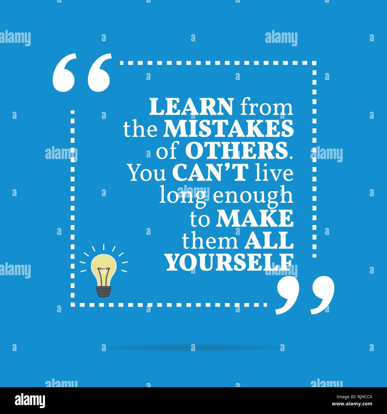 Inspirational motivational quote. Learn from the mistakes of others