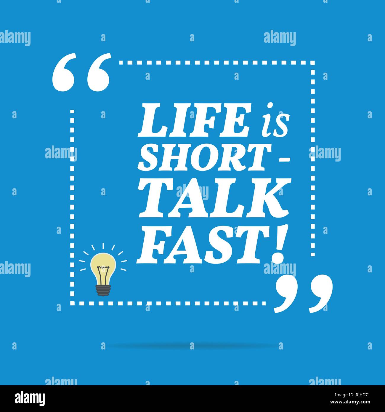 Inspirational motivational quote. Life is short - talk fast! Simple trendy  design Stock Vector Image & Art - Alamy