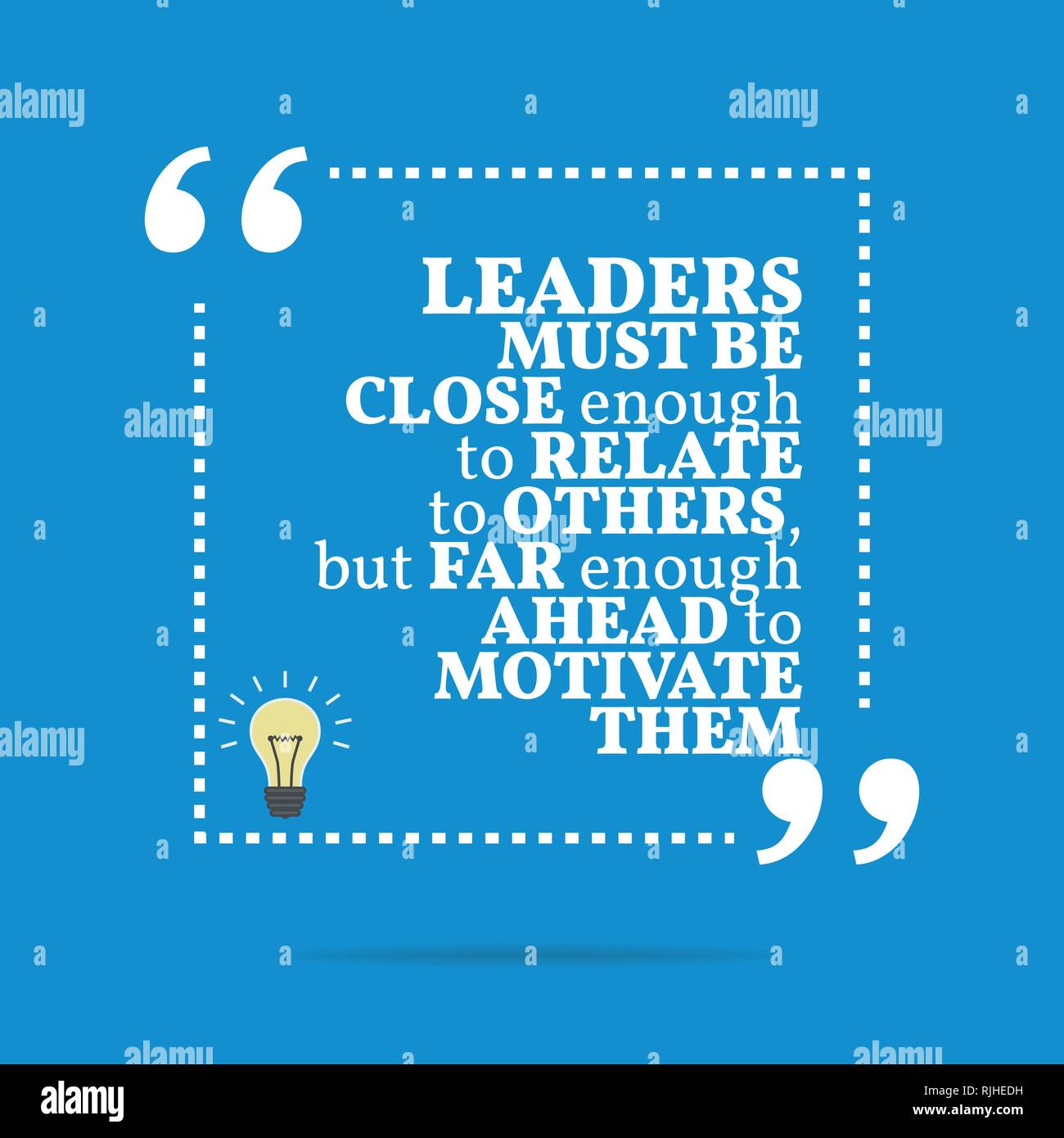 Photo inspiration: Gallery Detail: Inspirational Motivational Quote Leaders Must Be Close Enough To