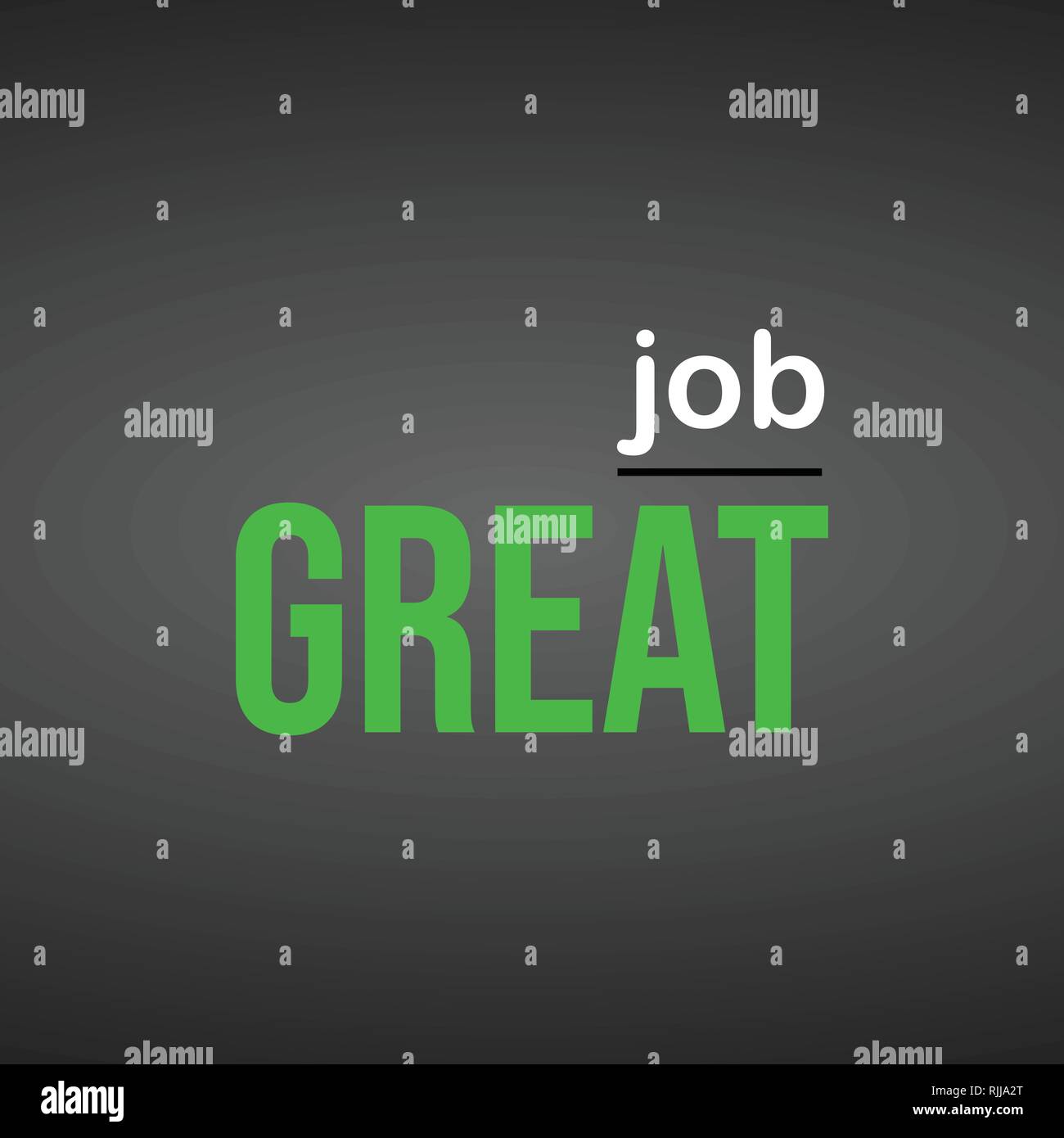 great job. Life quote with modern background vector illustration Stock