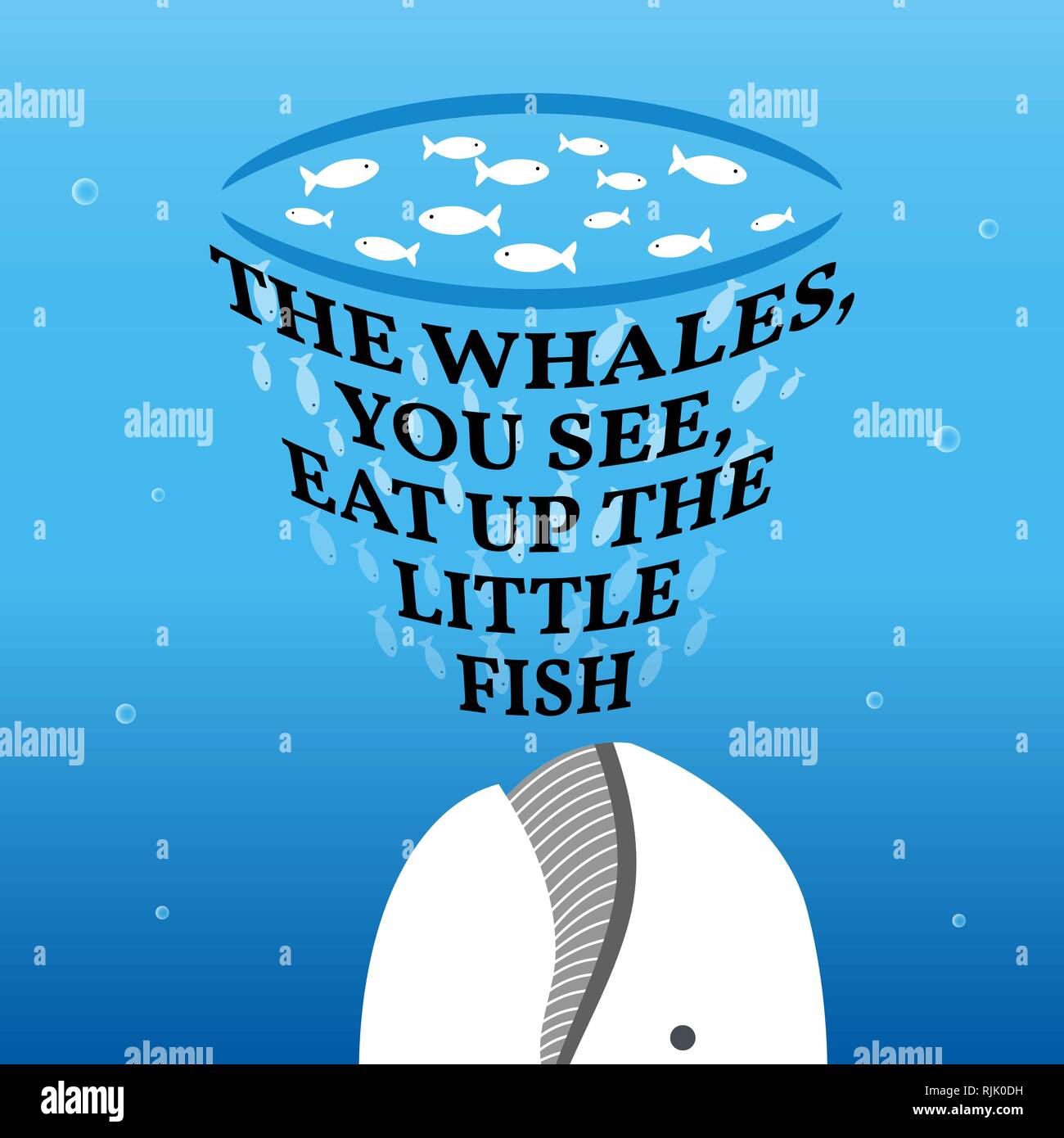 Inspirational motivational quote.The whales, you see, eat up the little