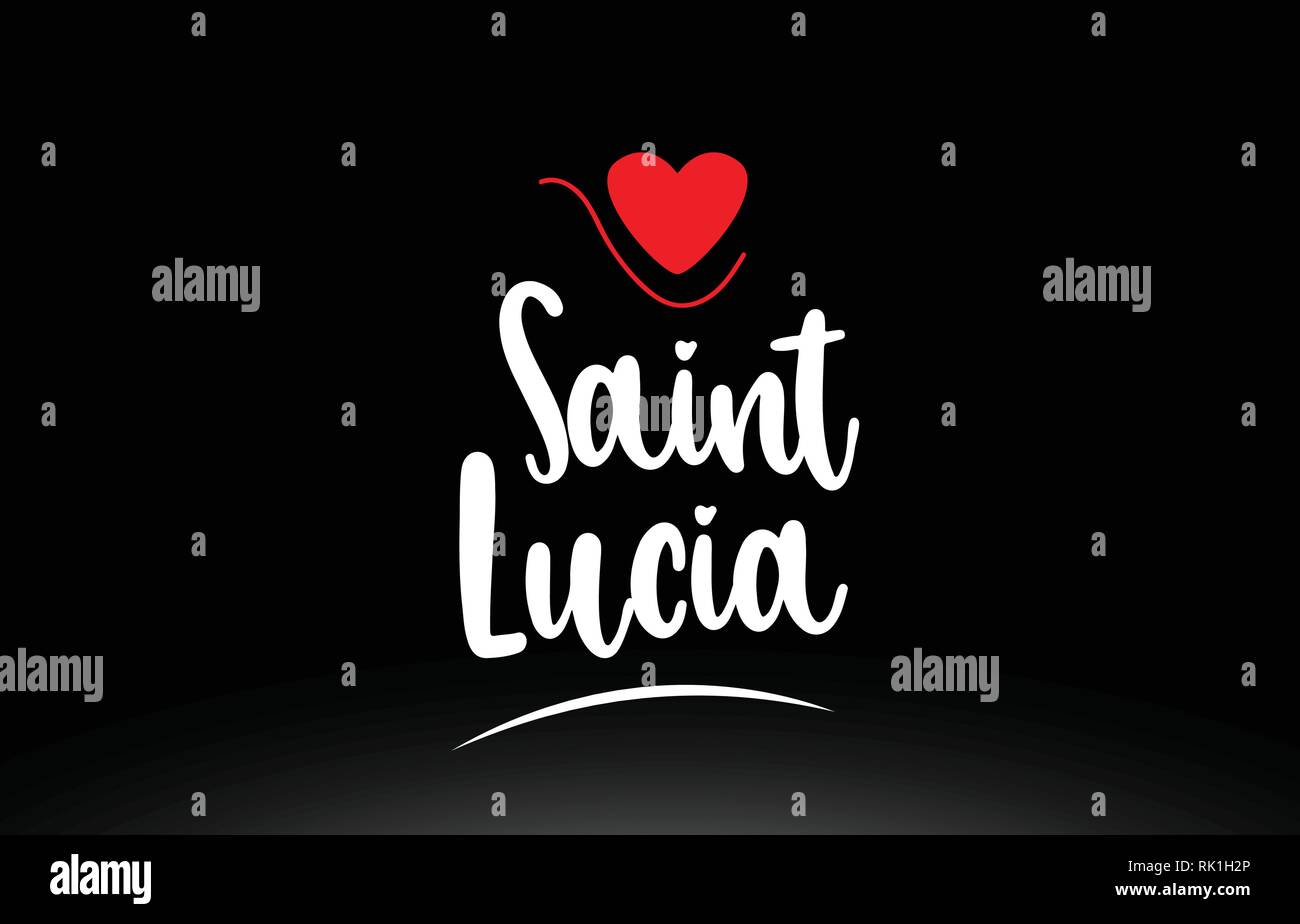 Saint Lucia country text with red love heart on black background ...