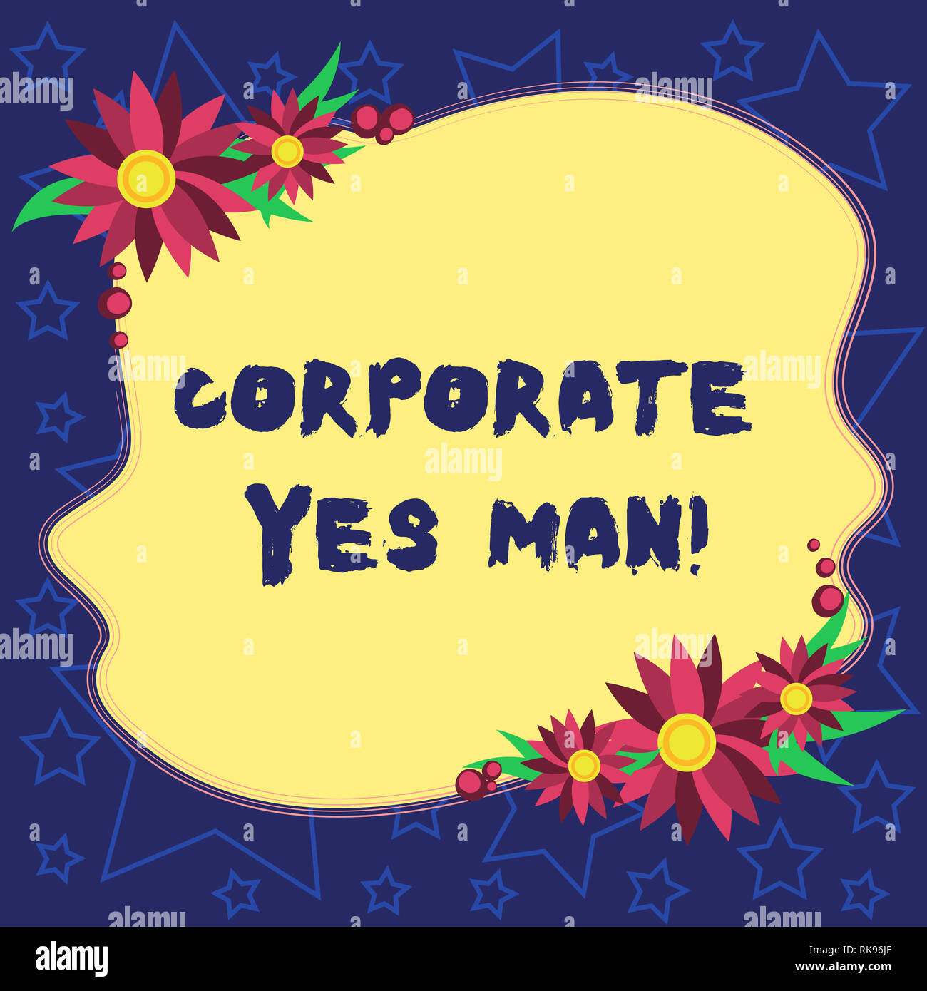 Handwriting Text Corporate Yes Man Concept Meaning Who Agrees With Everything That Is Said Especially Blank Uneven Color Shape With Flowers Border Fo Stock Photo Alamy