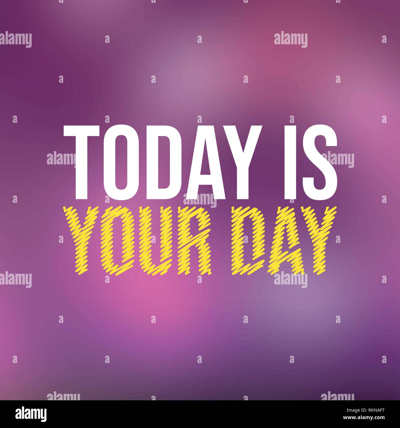 today is your day. Life quote with modern background vector illustration Stock Vector