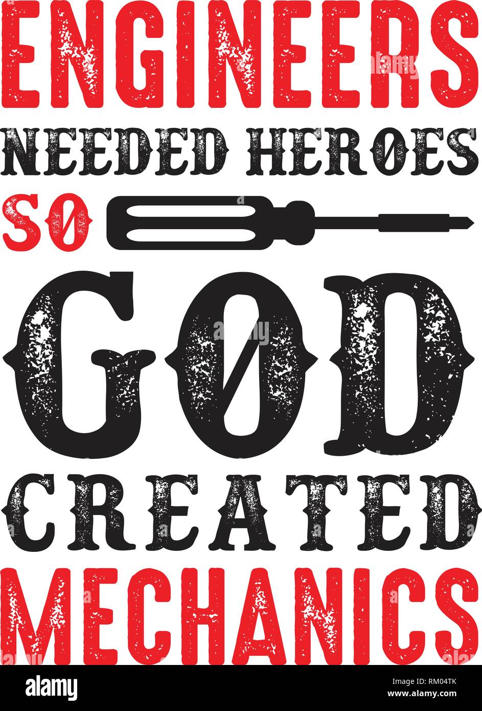Mechanic Quote and saying. Engineers needed heroes so god created Stock