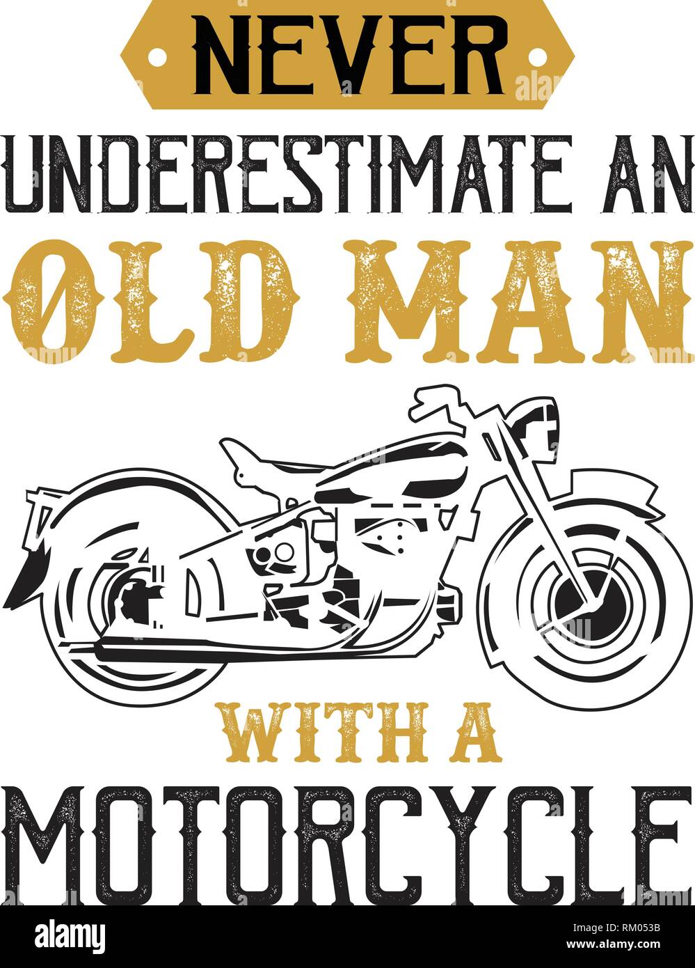 Motorcycle quote and saying. Never underestimate an old man Stock