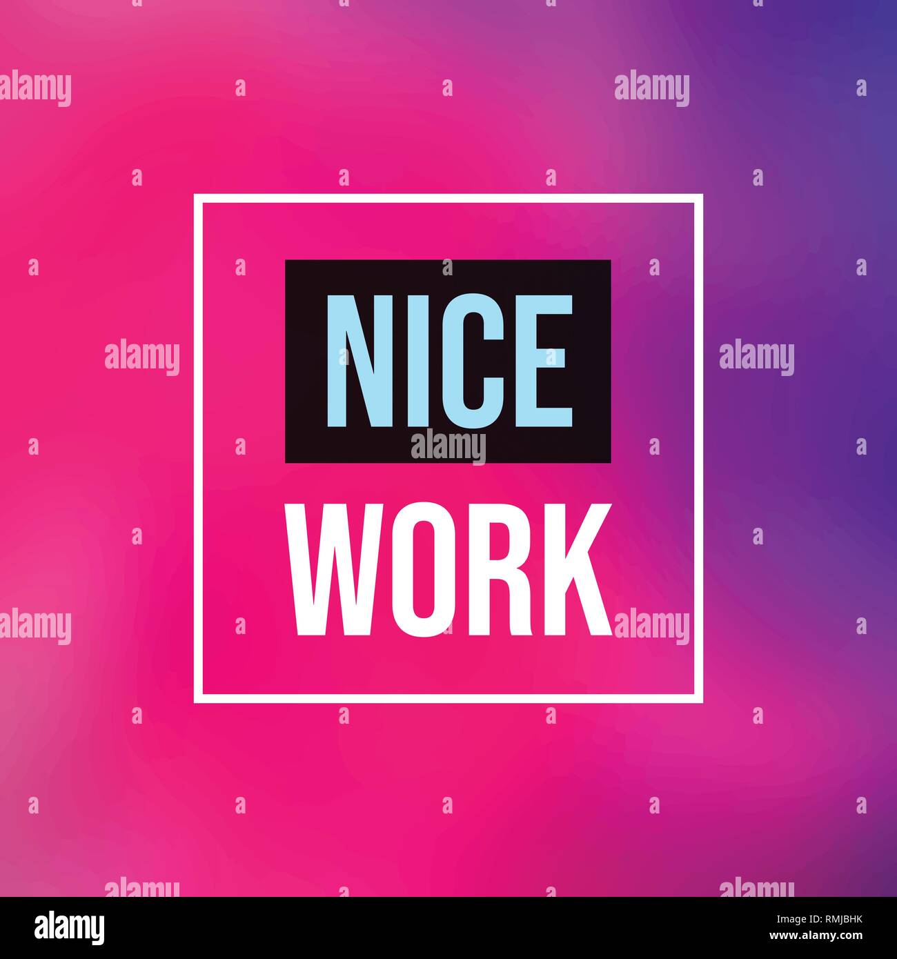 nice work. Life quote with modern background vector illustration Stock