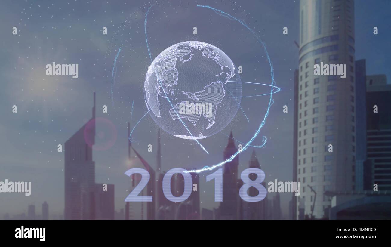 2018 text with 3d hologram of the planet Earth against the backdrop of the modern metropolis Stock Photo