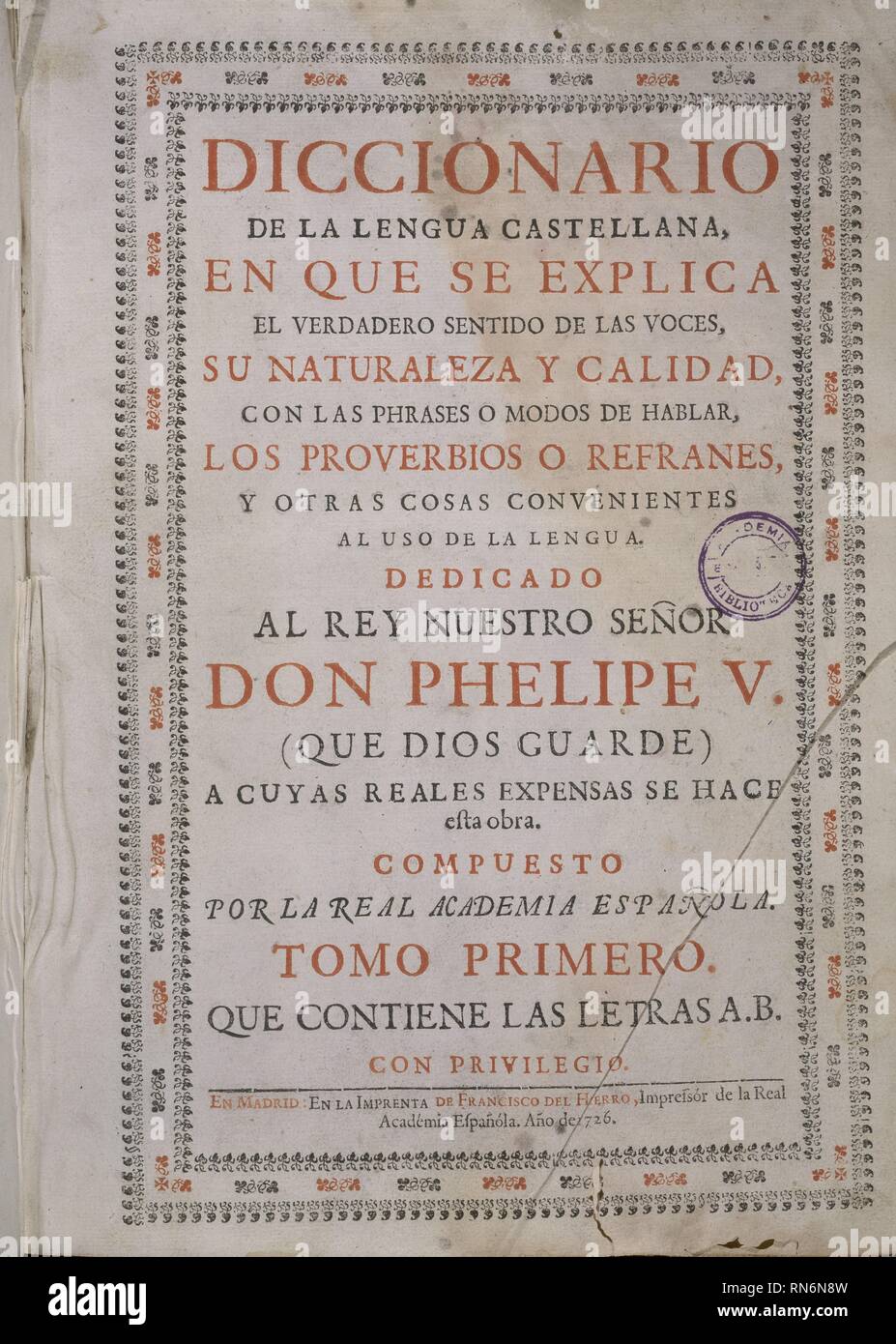 PORTADA DEL DICCIONARIO DE LA LENGUA CASTELLANA- IMPRESO POR F. DEL HIERRO- 1726. Location: ACADEMIA DE LA LENGUA-COLECCION. MADRID. SPAIN. Stock Photo