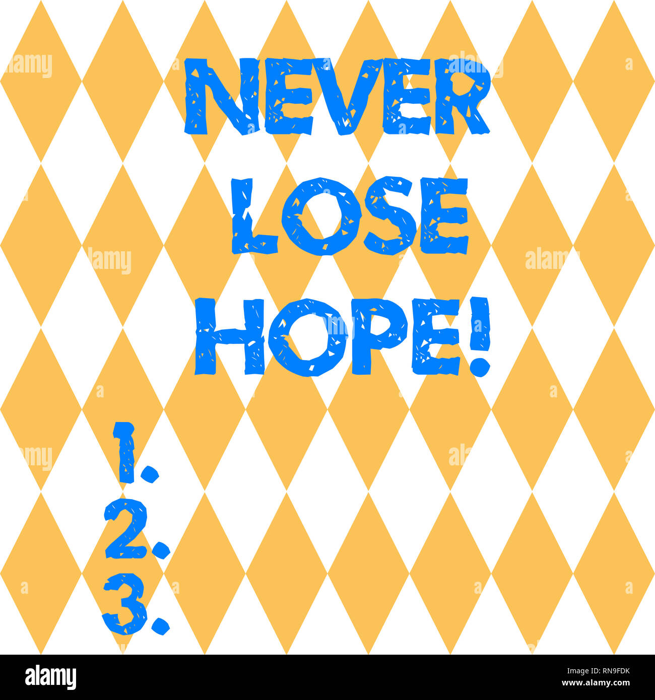 Text sign showing Never Lose Hope. Conceptual photo Be positive optimistic have motivation to keep going Harlequin Design Diamond Shape in Seamless Re Stock Photo