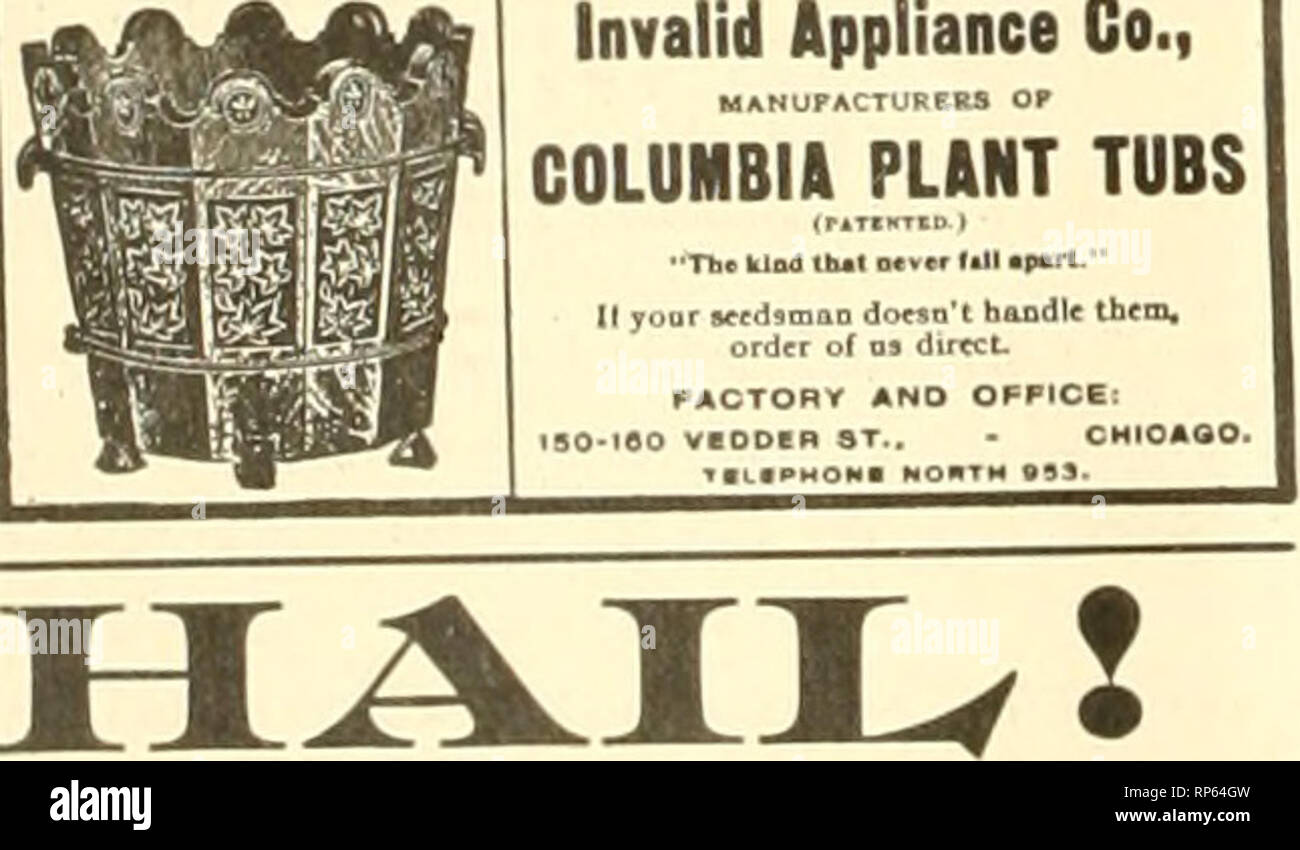 . The American florist : a weekly journal for the trade. Floriculture; Florists. THK Boilers maae of the best of material, ehell, firebox Bheeta and beads of steel, water ppace all around (front, sides and back). Write for Information. Gardeners' Chronicle. Invalid Appliance Co., COLUMBIA PLANT TUBS. FOR 1NSURA.NCE AGAINST DAMAGE BY HAIL, Address JOHN Q. ESLER, Sac'y F. H. A., SADDLE RIVER, N. J A Weekly Illustrated Journal. BSTABLISHID 1S41. The &quot;GARDKNBBB' CHBONICLH&quot; hM been »0B OV.R Frrrr tkars thb liadino Joctknal of iti olasB It h»B achieved tbli position beoauBe, while ipeolall Stock Photo