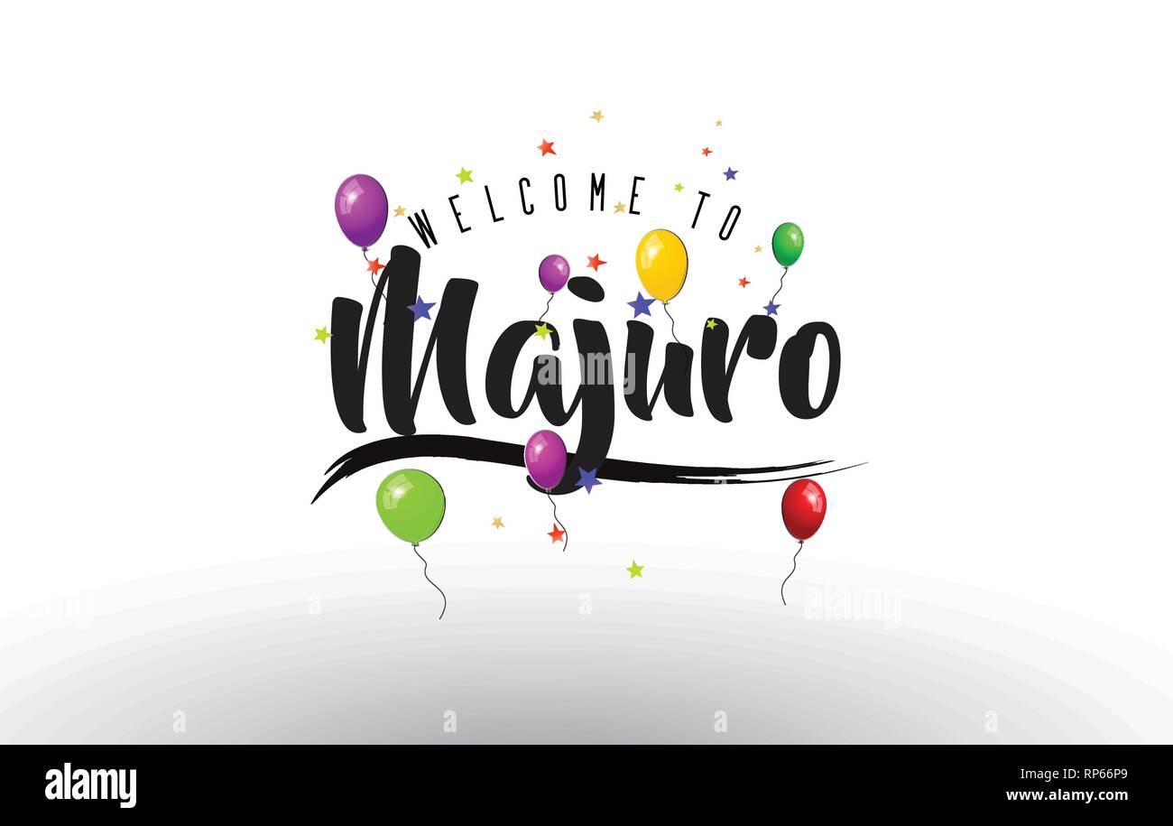 Majuro Welcome to Text with Colorful Balloons and Stars Design Vector Illustration. Stock Vector