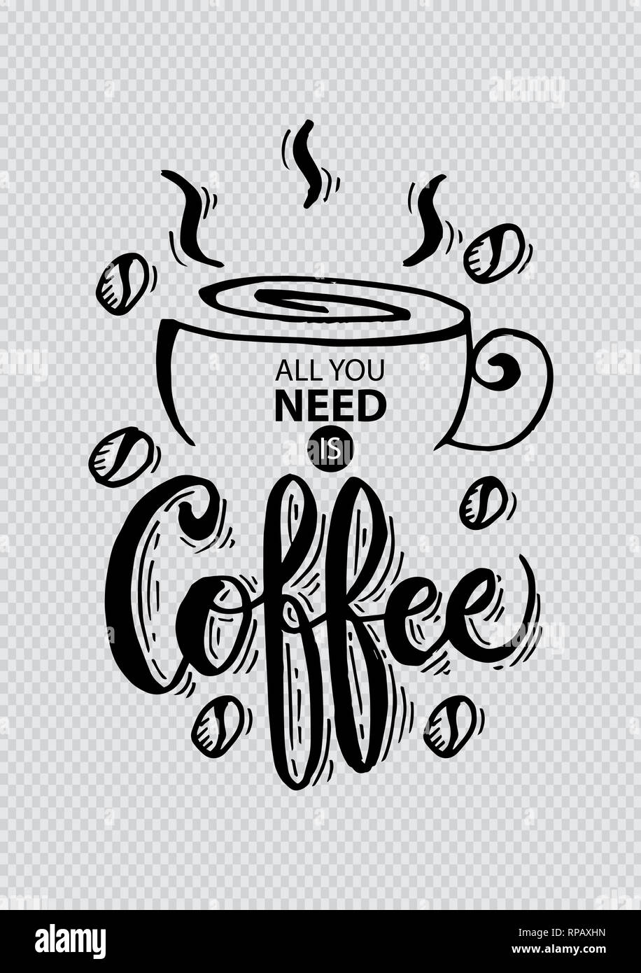 All you need is coffee. Typography Stock Photo - Alamy
