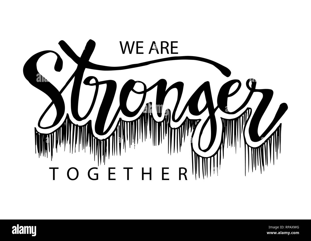 We are stronger together. Motivational quote Stock Photo 237497836 Alamy