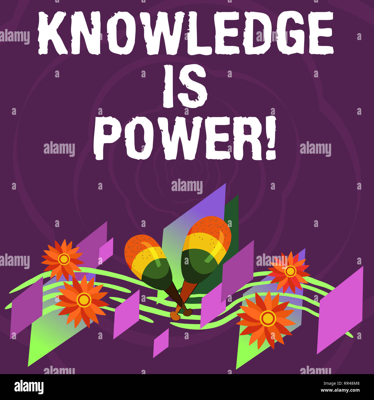 Handwriting Text Knowledge Is Power Concept Meaning Knowing Is More Powerful Than Physical Strength Colorful Instrument Maracas Handmade Flowers And Stock Photo Alamy