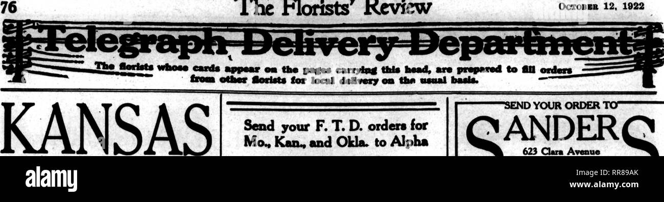 . Florists' review [microform]. Floriculture. The Florists' Review OCTOBBB 12, 1922. CITY F. T. D. MISSOURI W. J. Barnes 38th and Euclid Chandler's Flowers 4700 Ward Parkway Muehlebadi Flower Shop 1208 Baltimore Samuel Murray 1017 Grand Ave. J. E. Murray &amp; Co. 217 East lOth St. A. Newell 11 th and McGee William L Rock Flower Co. 1106 Grand Ave. Alpha Floral Co, | 1105 Walnut St. Joseph Austin | 3111 Troost Ave. Send your F. T. D. orders for Moh Kan., and Okla. to Alpha THEY WILL BE WELL TAKEN CARE OF KANSAS CITY, MO. KANSAS KANSAS CITY * . MRS.T.AMOSELEY ''Sctvice Above SdT 724 liimieMla A Stock Photo