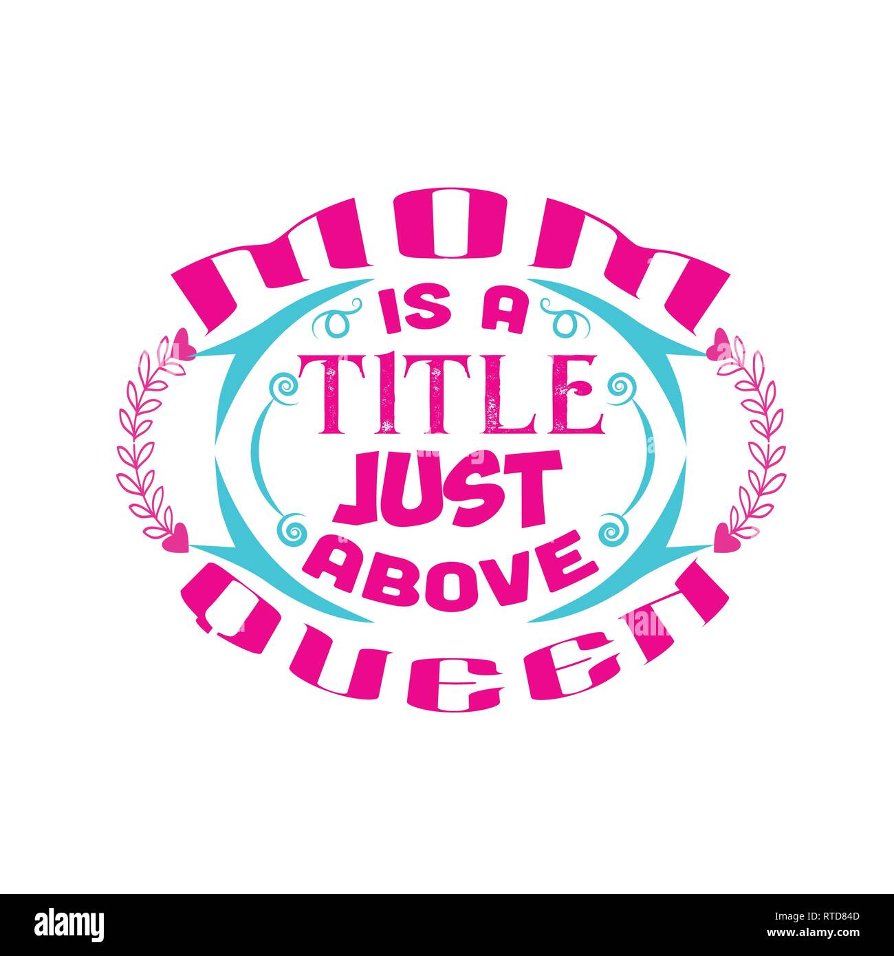 mother-quote-mom-is-a-title-just-above-queen-stock-vector-image-art-alamy