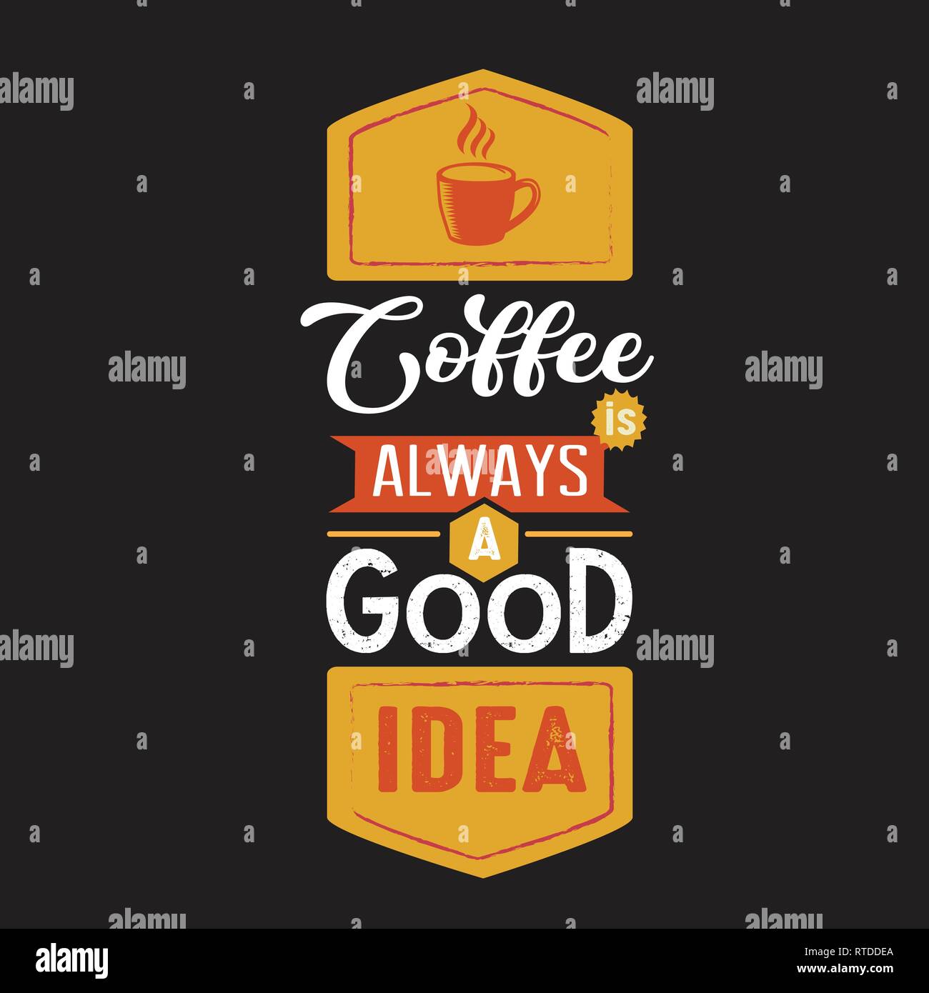 Coffee Quote. Coffee always a good idea Stock Vector