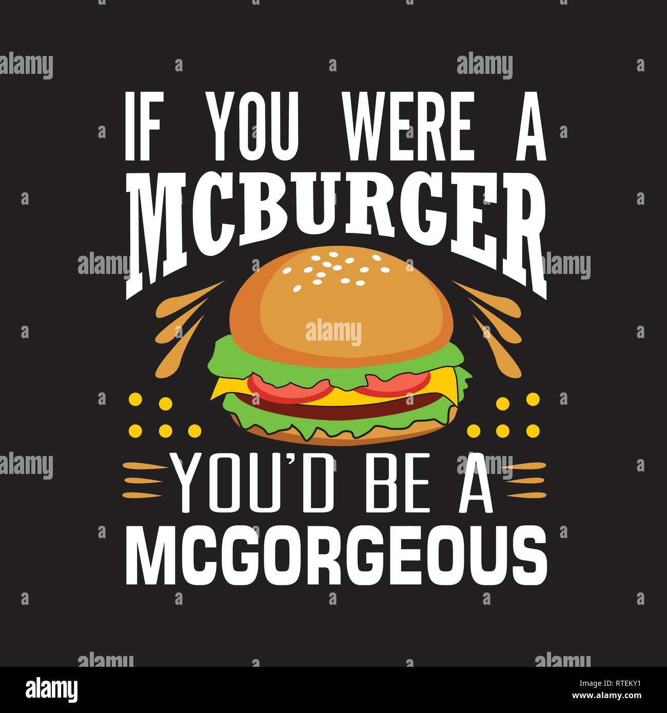 Burger Quote. If you were a Burger Stock Vector Image & Art Alamy
