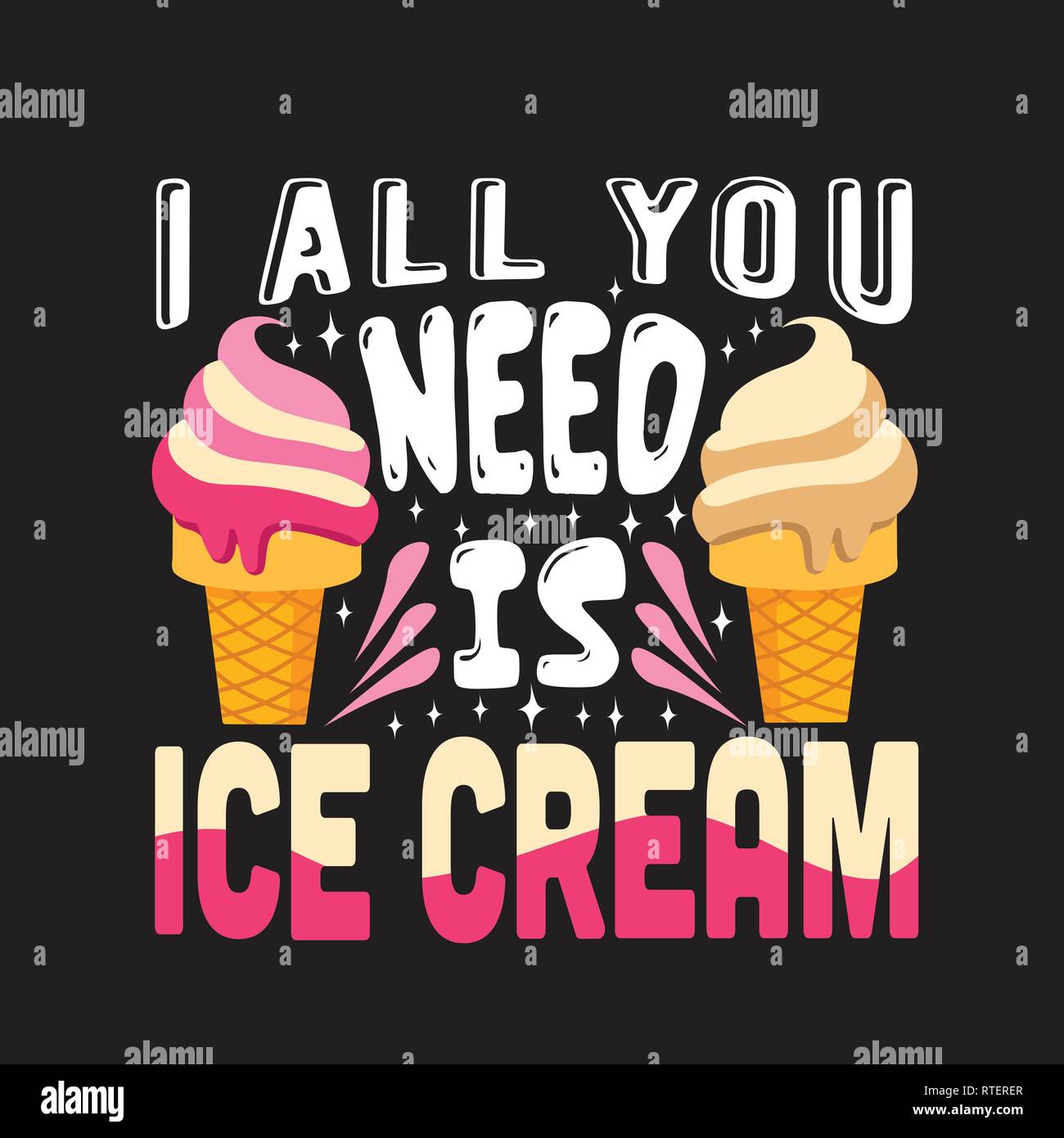 Ice Cream Quote. I all you need is Ice cream Stock Vector Image & Art
