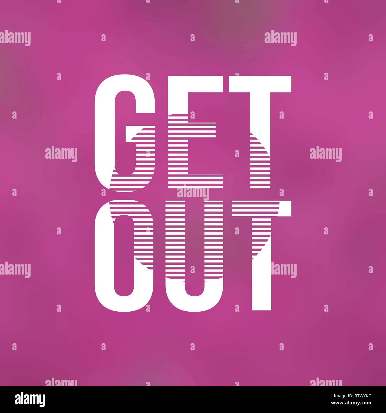 get out. Life quote with modern background vector illustration Stock Vector
