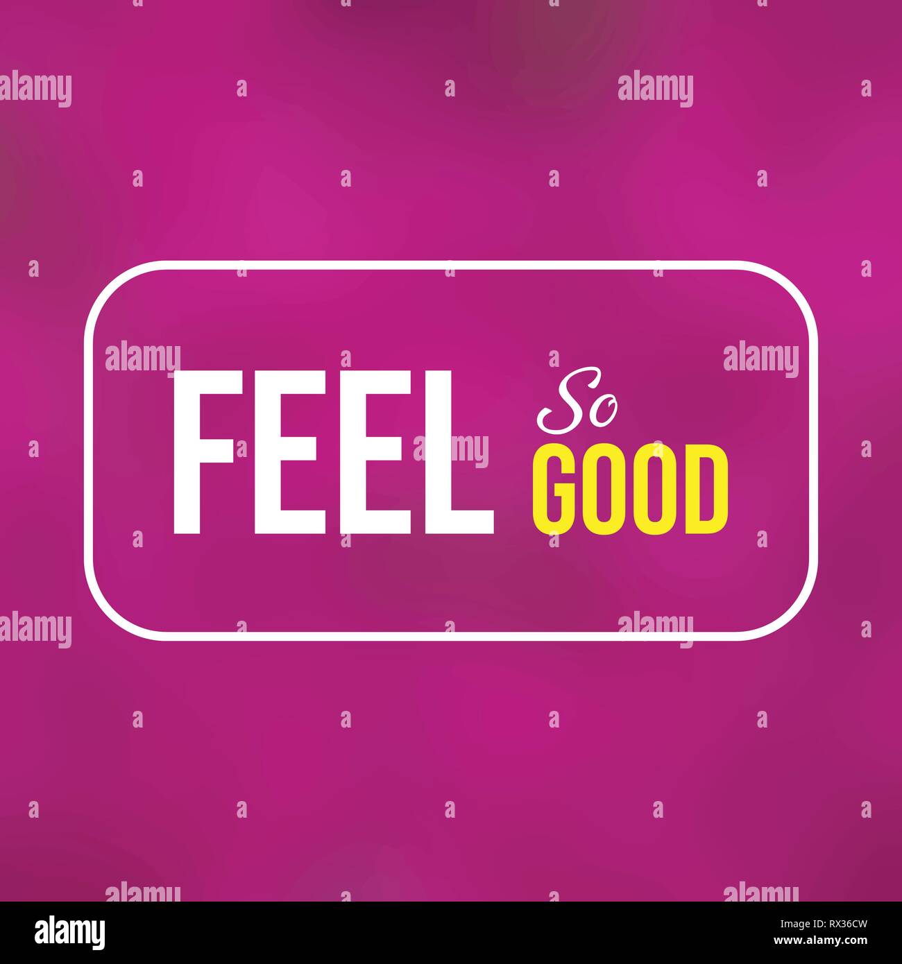 feel so good. Life quote with modern background vector illustration