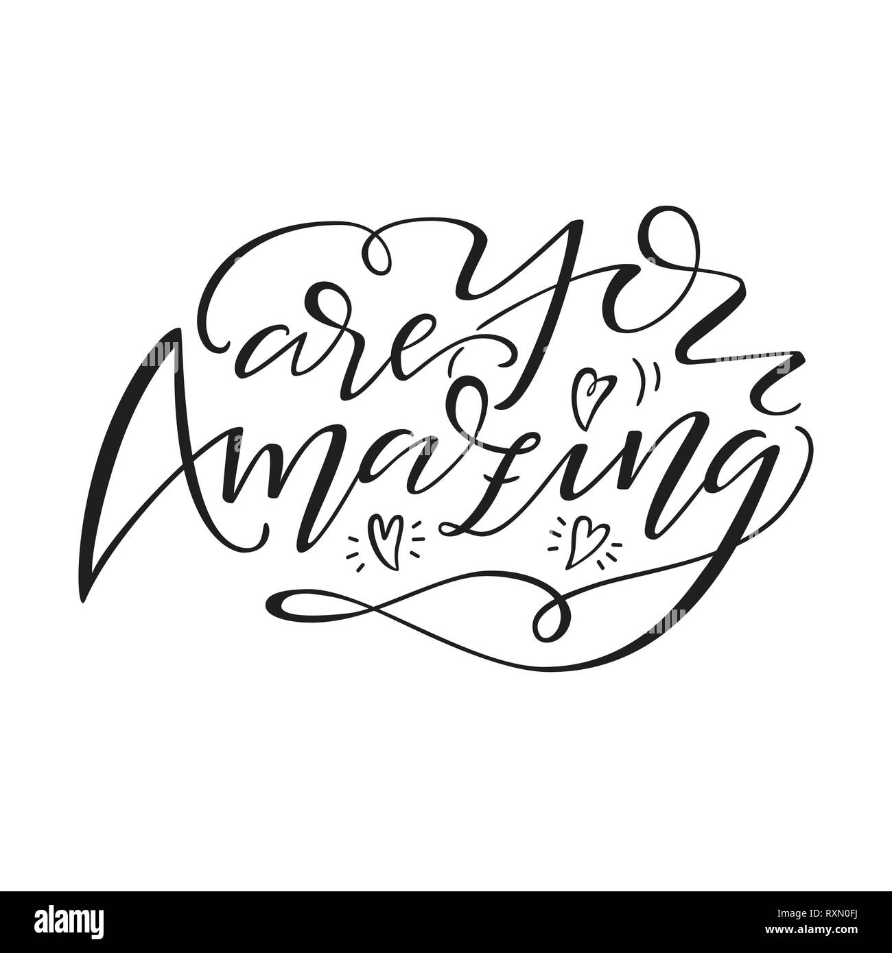 Hand drawn lettering "You are Amazing". Modern calligraphy isolated on white background. Inspirational typography made in vector. Stock Vector