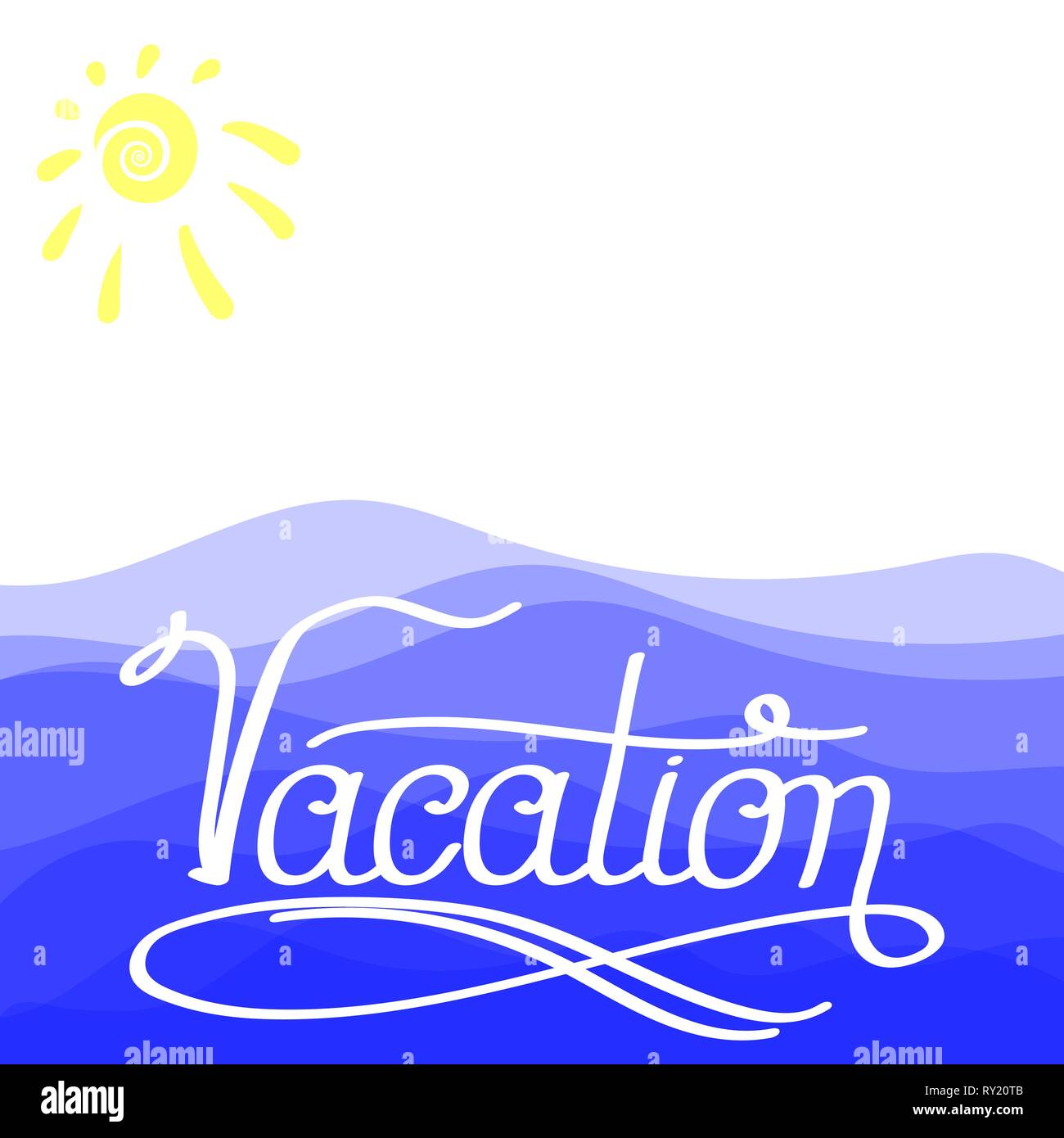 Lettering Vacation Text with Sea and Su. Hand Sketched Vacation Typography Sign for Icon, Banner, Postcard, Poster Stock Vector