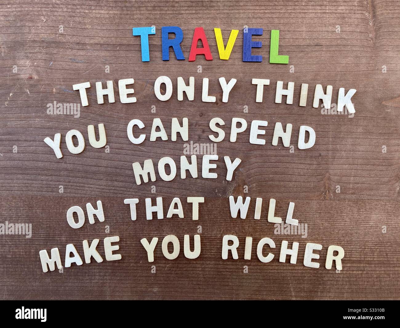 Travel, the only think you can spend money on that will make you richer Stock Photo