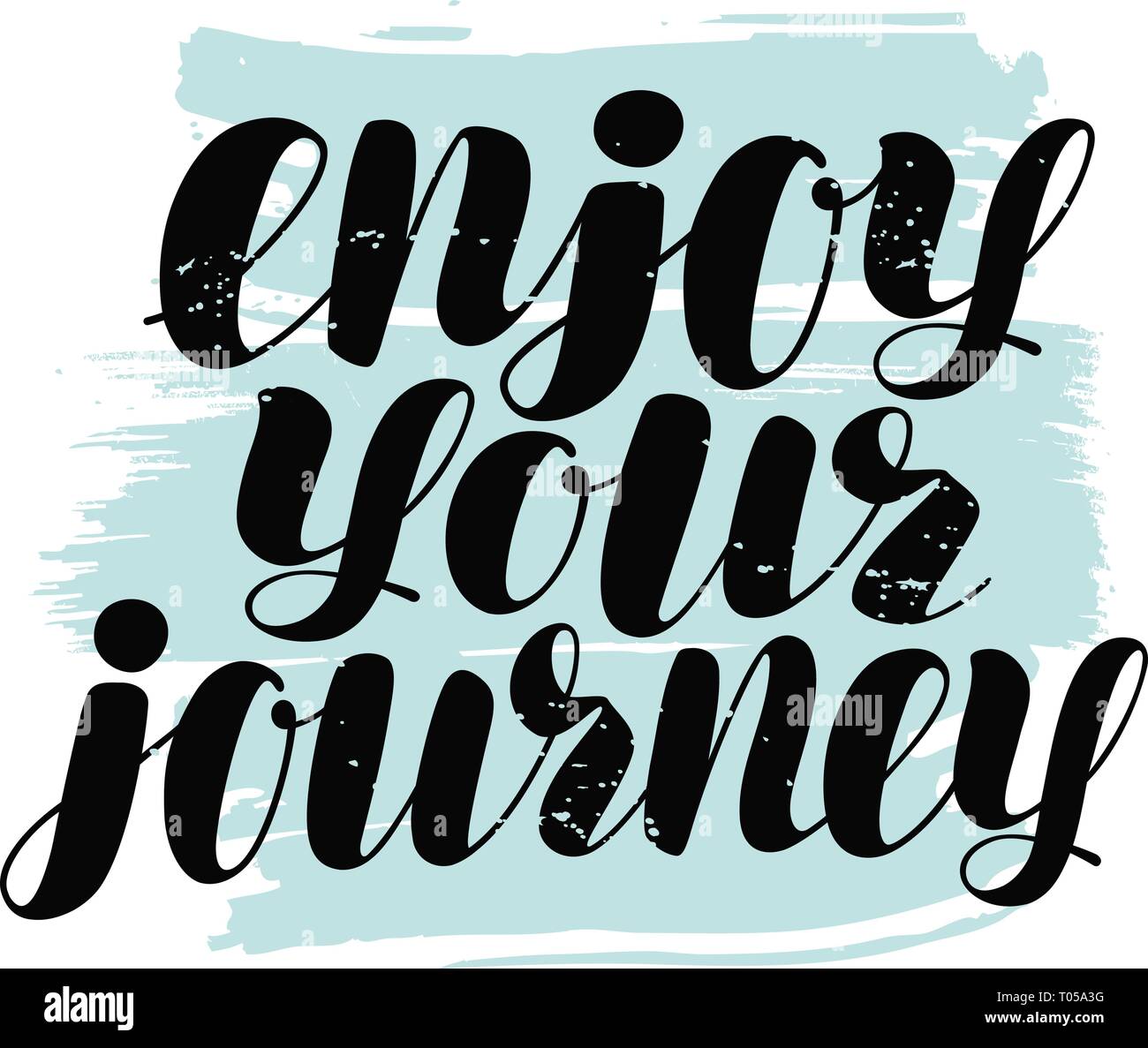 Enjoy your journey, hand lettering. Positive quote, calligraphy vector illustration Stock Vector