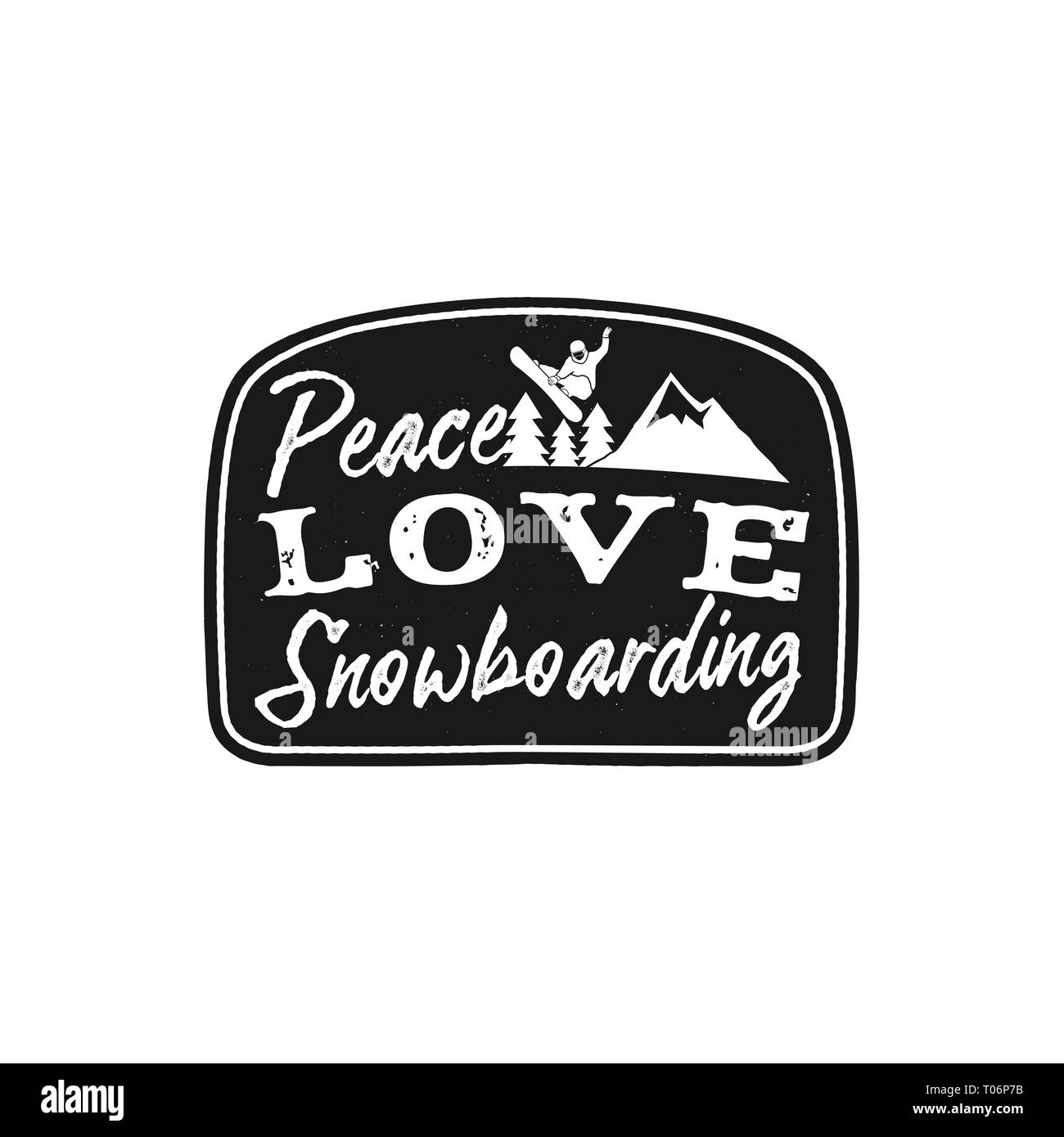 Snowboard retro logo with quote - Peace Love Snowboarding. Mountain Explorer Badge. Camping adventure emblem, monochrome. Features snowboarder jumping Stock Vector