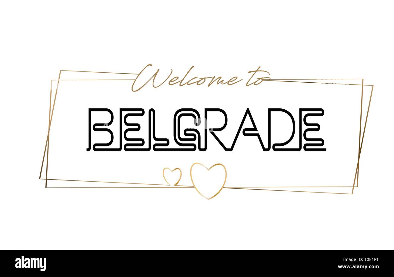 Belgrade Welcome to text Neon lettering typography. Word for logotype, badge, icon, card, postcard, logo, banner with Wired Golden Frames and Hearts D Stock Vector
