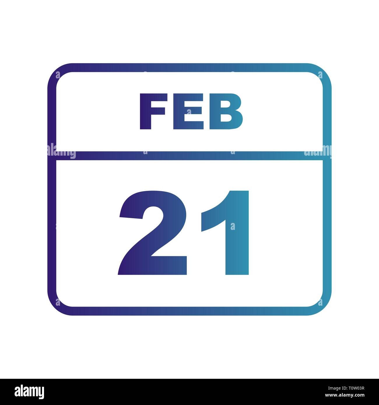 February 21st Date on a Single Day Calendar Stock Photo Alamy