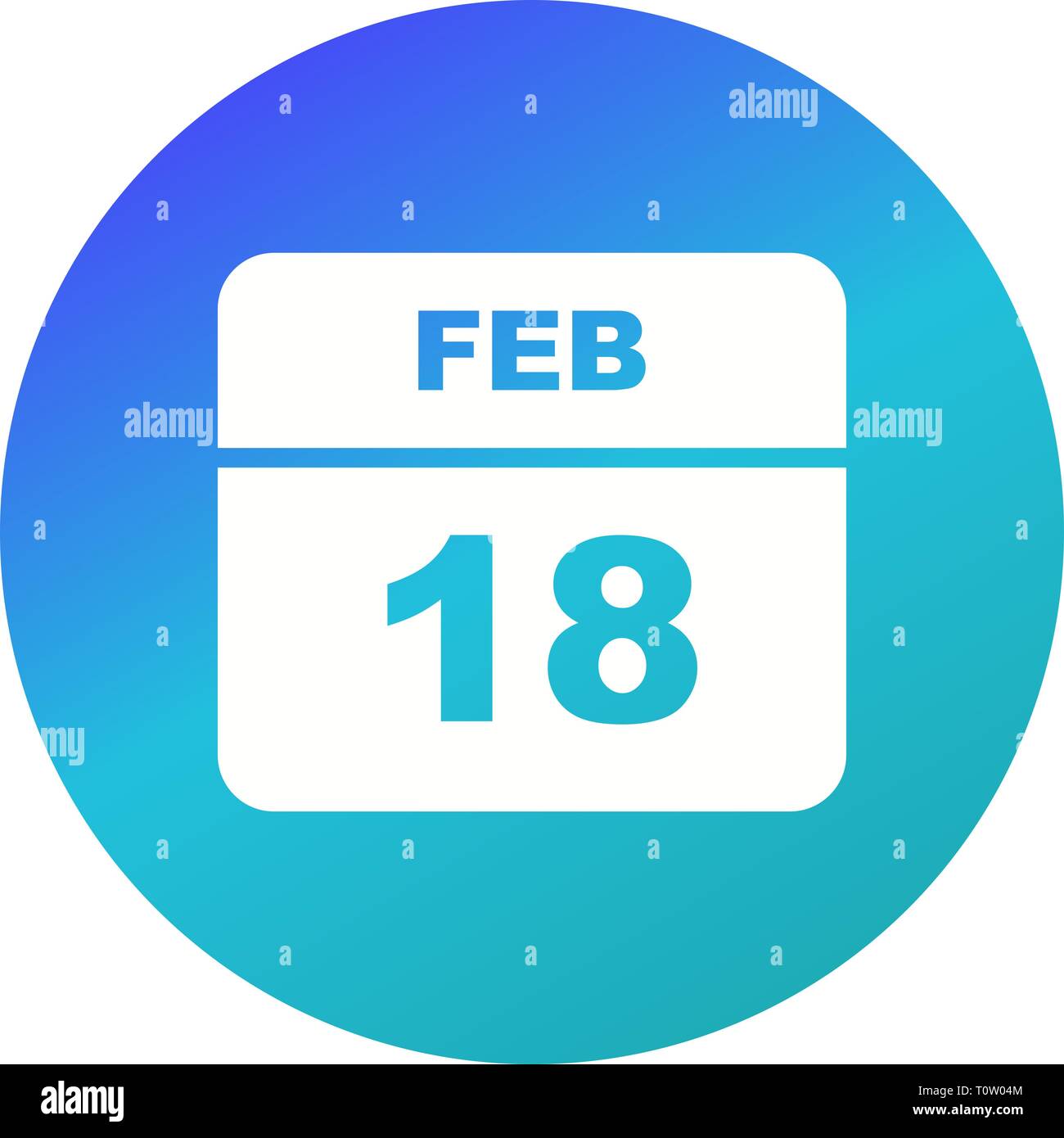 February 18th Date on a Single Day Calendar Stock Photo Alamy