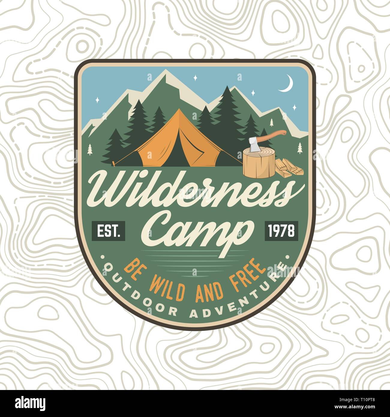 Wilderness camp patch. Be wild and free. Vector illustration. Concept for badge, shirt or logo, print, stamp, apparel or tee. Vintage typography design with campin tent, axe and forest silhouette. Stock Vector