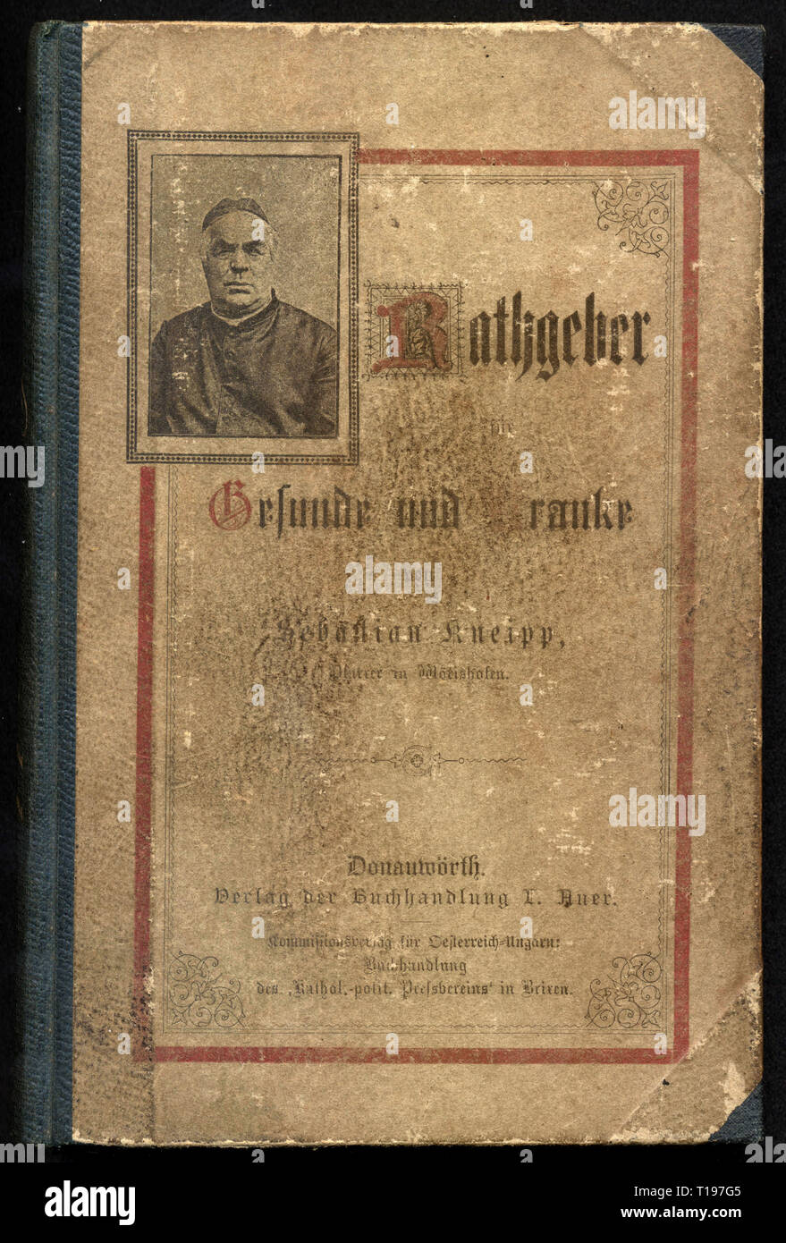medicine, specialist book, naturopathy, 'Rathgeber fuer Gesunde und Kranke' (Companion for the Healthy and the Sick), by Sebastian Kneipp (1821 - 1897), wrapper, Donauwoerth, 1891, Additional-Rights-Clearance-Info-Not-Available Stock Photo