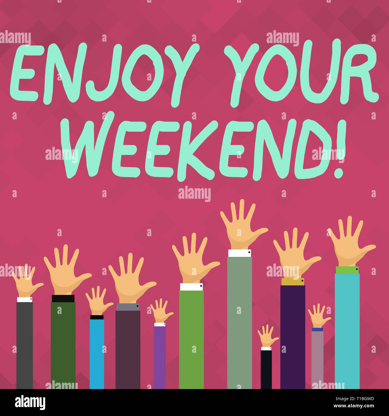 Word Writing Text Enjoy Your Weekend Business Photo Showcasing Wishing Someone That Something Nice Will Happen At Holiday Hands Of Several Businessme Stock Photo Alamy