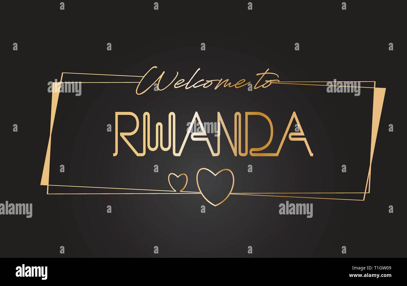 Rwanda Welcome to Golden text Neon Lettering Typography with Wired ...