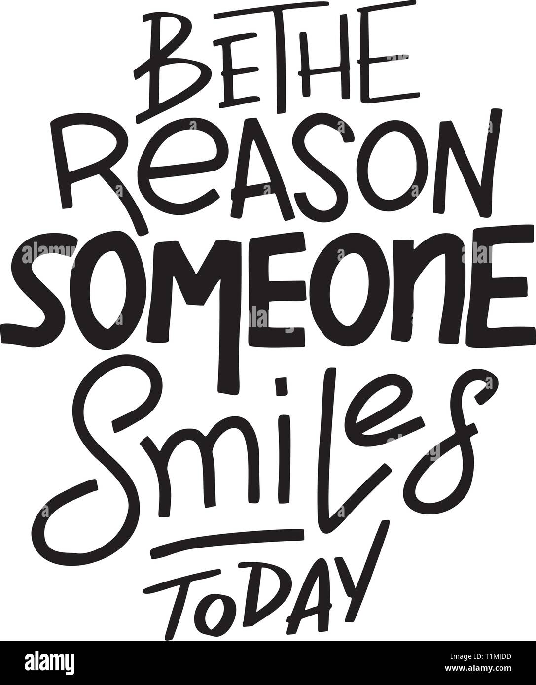 Be the reason that someone smiles today. Inspirational quote. Hand drawn vintage illustration
