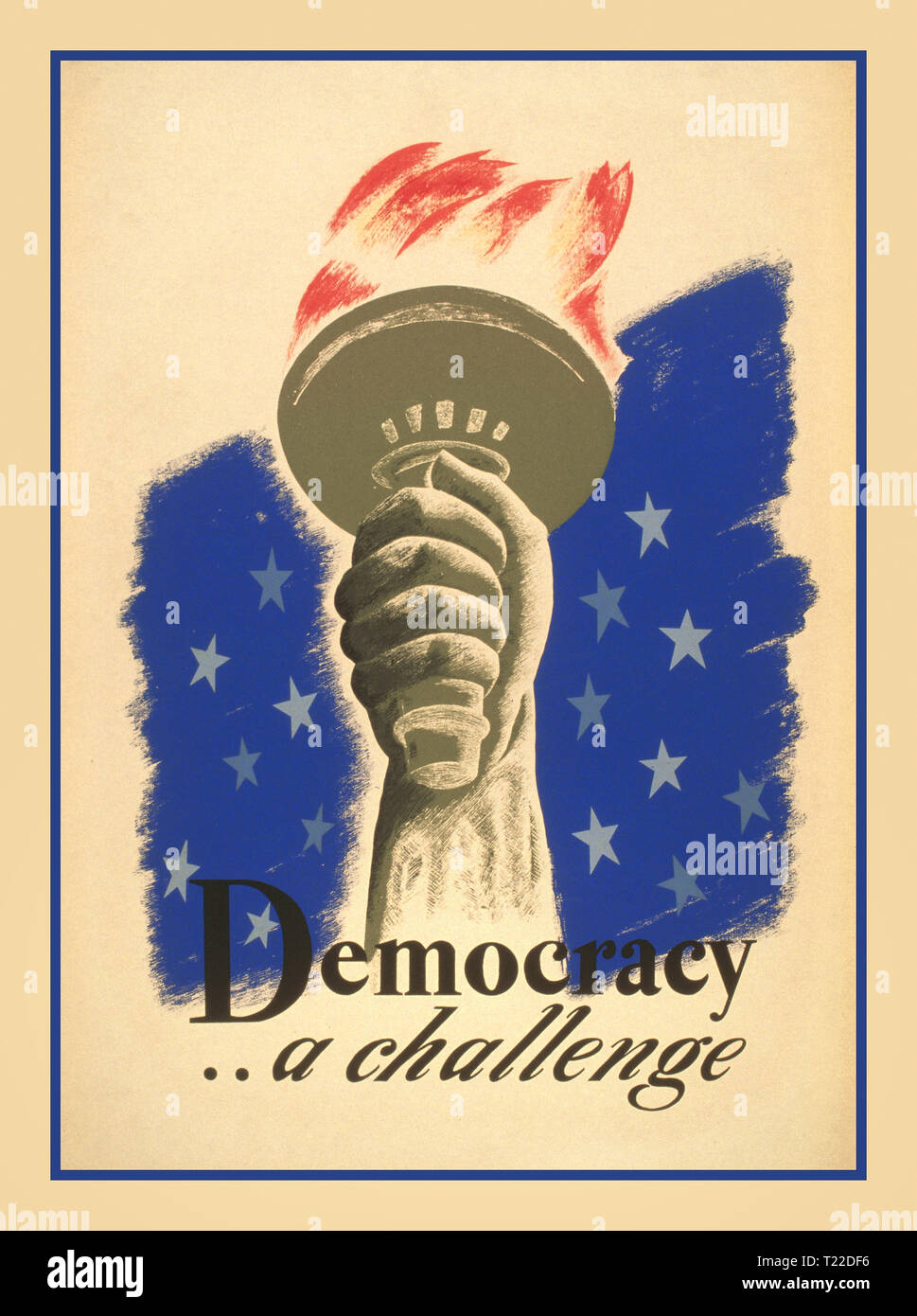 “Democracy .. a challenge” American WW2 Propaganda Poster for Democracy showing the hand and torch of the Statue of Liberty. 1940.World War II Stock Photo