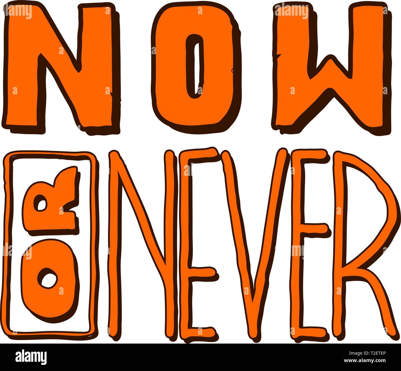 The inscription 'Now Or Never'. Use of a pencil, a felt-tip pen, software brushes. Hand drawing, lettering, doodles. For T-shirts, mugs, postcards, ba Stock Vector