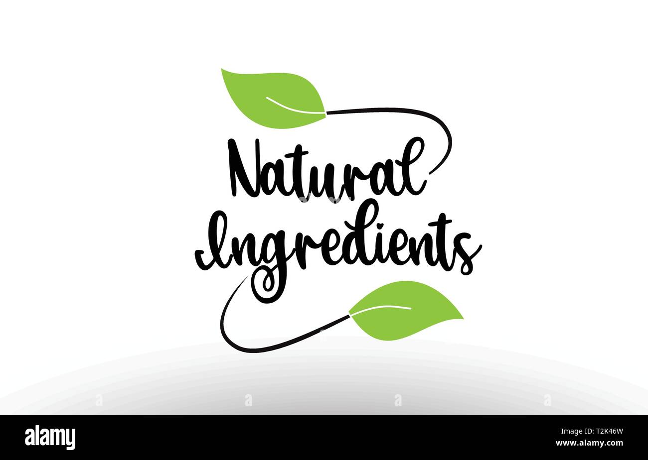 Natural Ingredients word or text with green leaf on white background