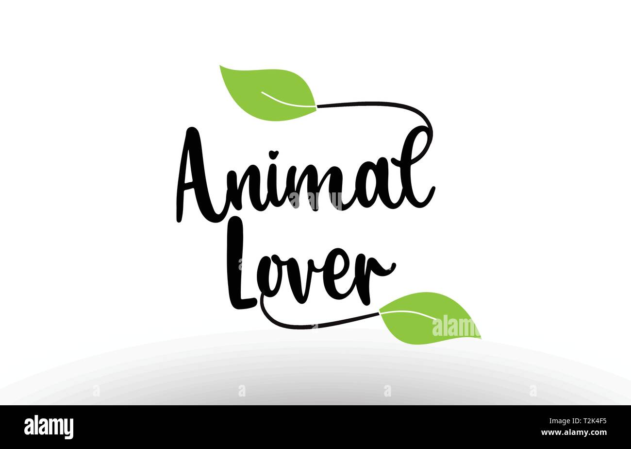 Animal Lover word or text with green leaf on white background suitable for card icon or typography logo design Stock Vector